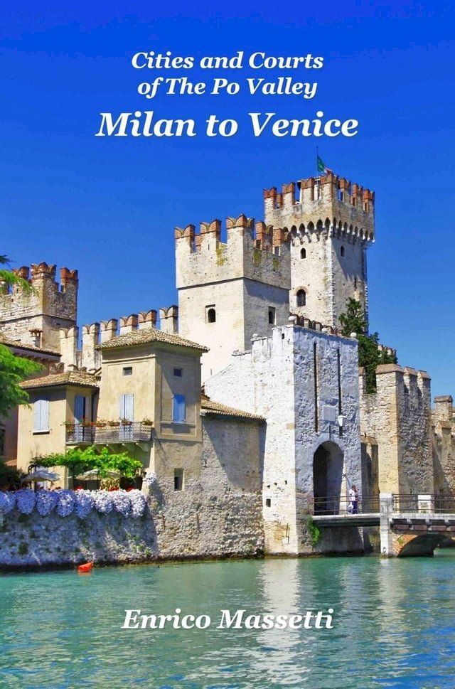  Milan to Venice: Cities and Courts In the Po Valley(Kobo/電子書)