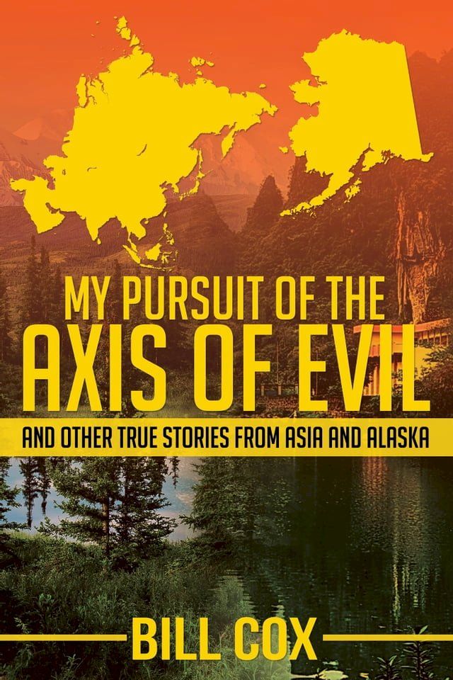  My Pursuit of the Axis of Evil(Kobo/電子書)