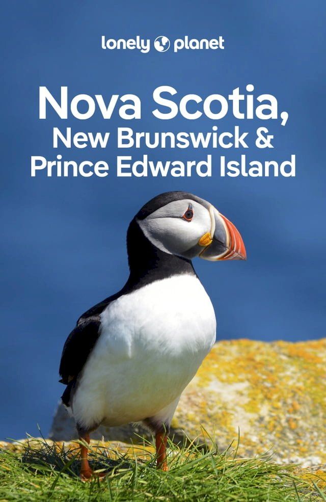  Lonely Planet Nova Scotia, New Brunswick & Prince Edward Island(Kobo/電子書)