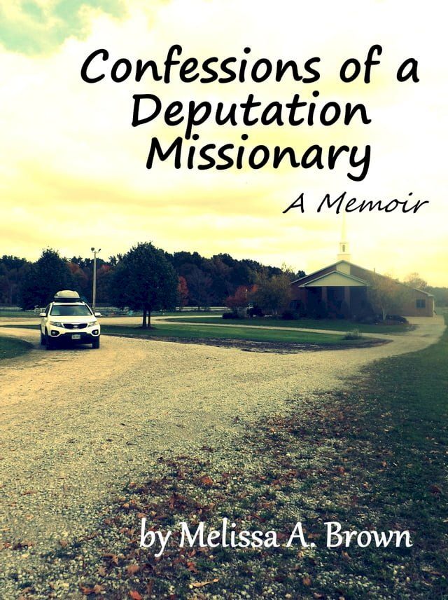  Confessions of a Deputation Missionary(Kobo/電子書)