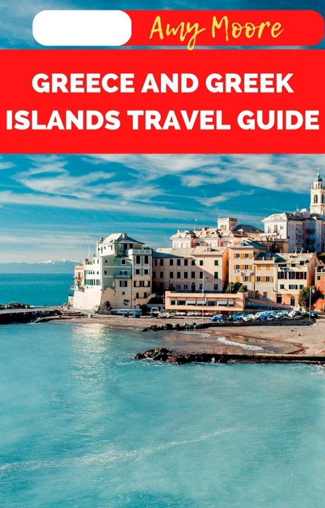  GREECE AND GREEK ISLANDS TRAVEL GUIDE(Kobo/電子書)