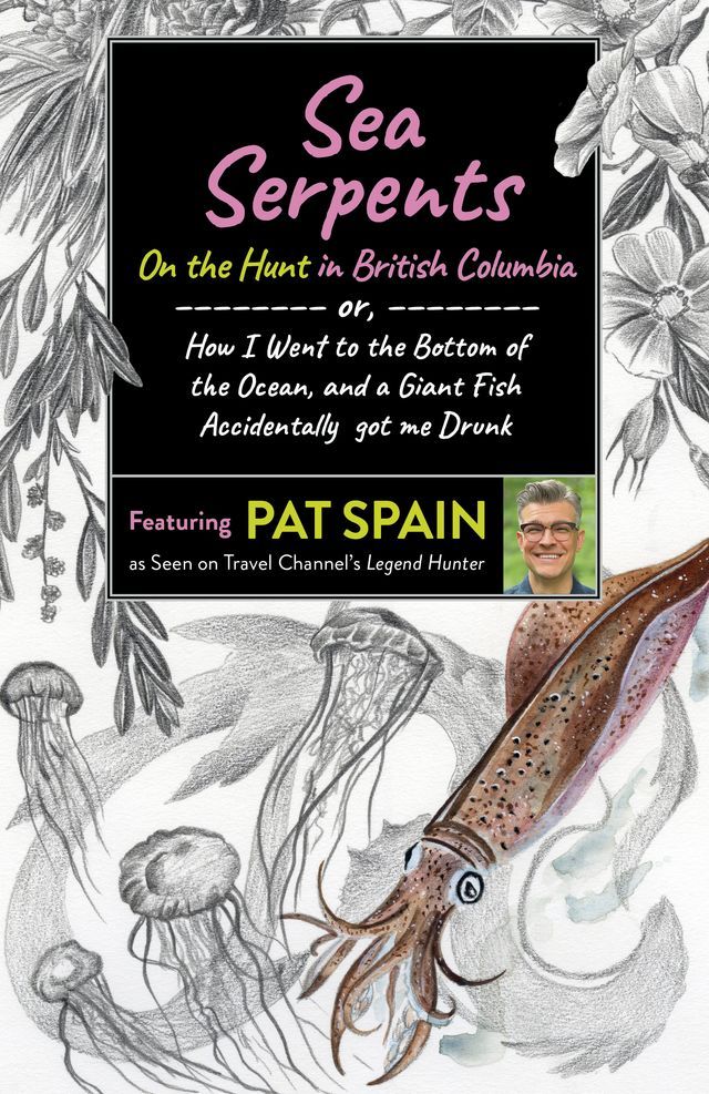  Sea Serpents: On the Hunt in British Columbia(Kobo/電子書)