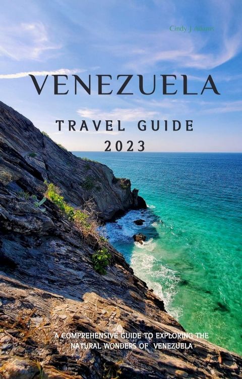 Venezuela Travel Guide 2023(Kobo/電子書)