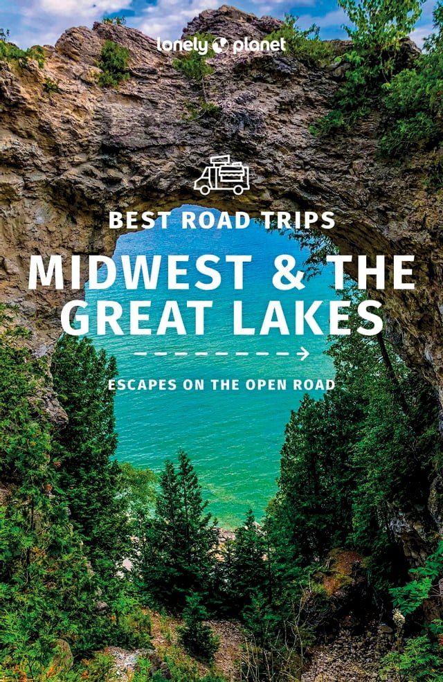  Lonely Planet Best Road Trips Midwest & the Great Lakes 1(Kobo/電子書)