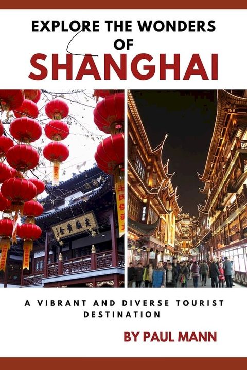 Explore the wonders of Shanghai(Kobo/電子書)