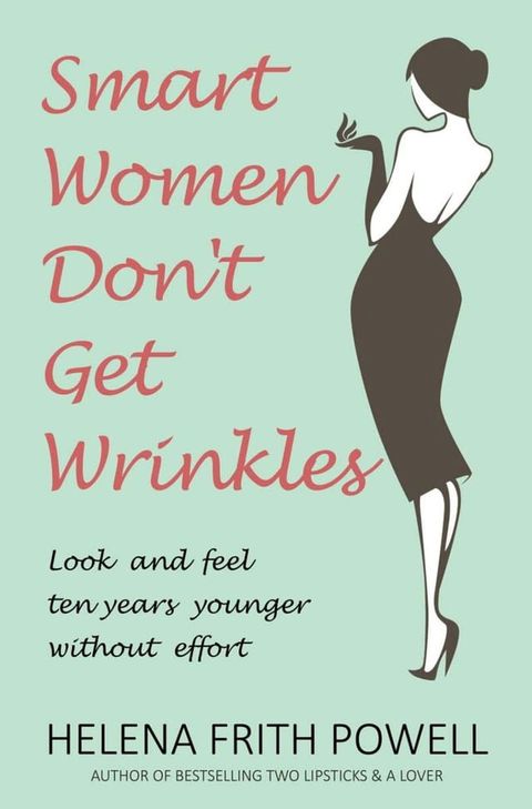 Smart Women Don't Get Wrinkles(Kobo/電子書)