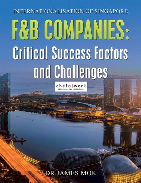 Internationalisation of Singapore F&B Companies : Critical Success Factors and Challenges(Kobo/電子書)