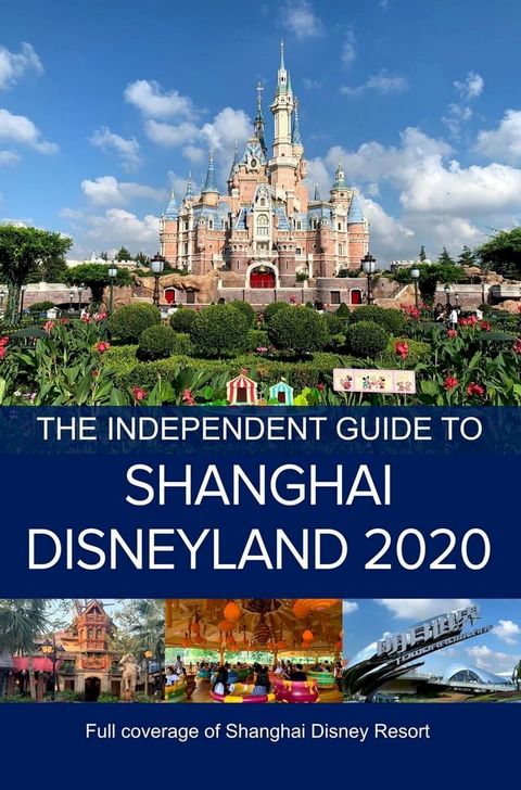 The Independent Guide to Shanghai Disneyland 2020(Kobo/電子書)