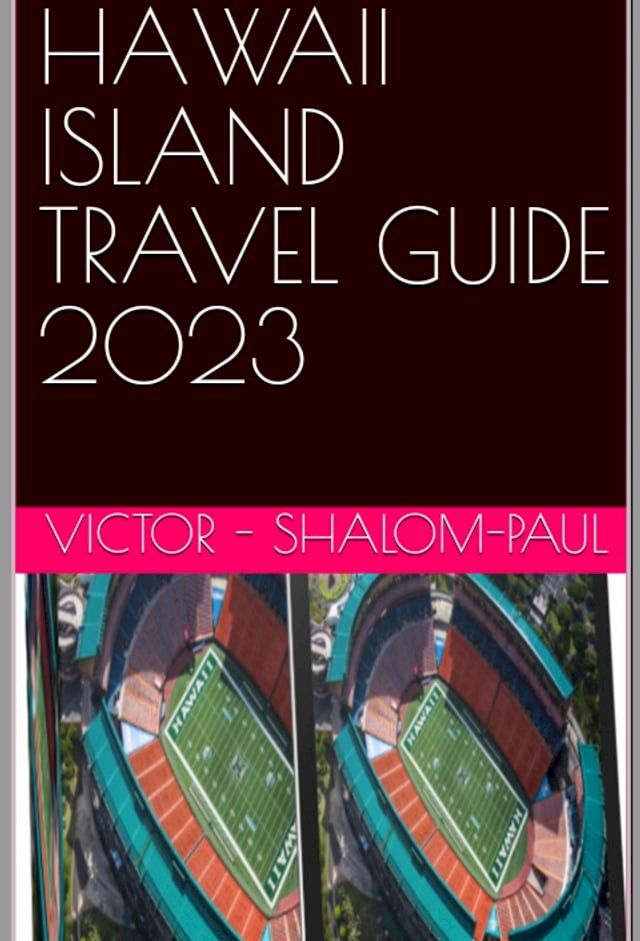  HAWAII ISLAND TRAVEL GUIDE 2023(Kobo/電子書)