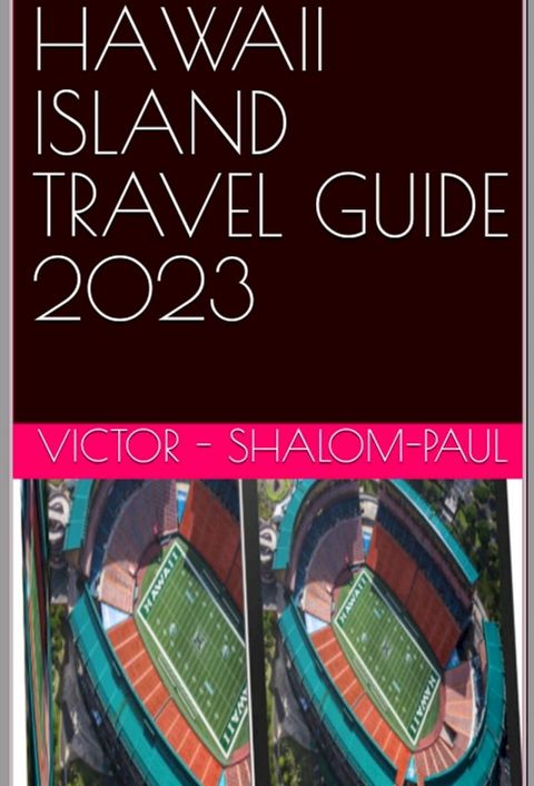 HAWAII ISLAND TRAVEL GUIDE 2023(Kobo/電子書)