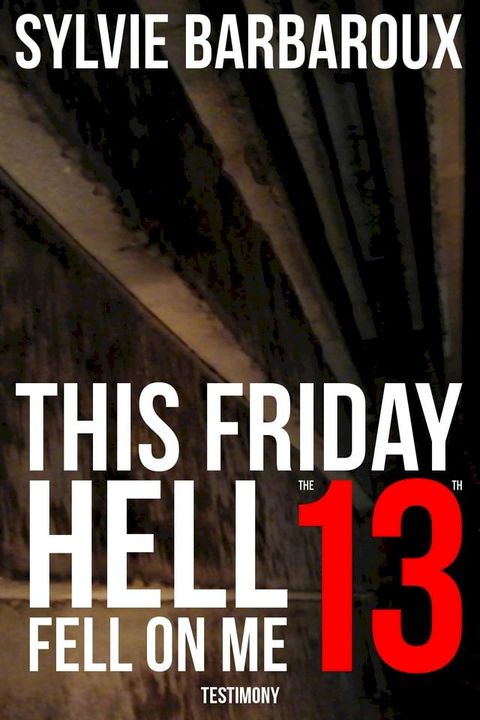 This Friday the 13th... Hell fell on me(Kobo/電子書)