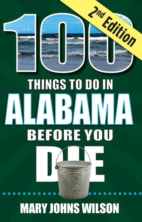 100 Things to Do in Alabama Before You Die, 2nd Edition(Kobo/電子書)