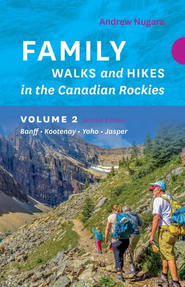  Family Walks & Hikes Canadian Rockies: 2nd Edition, Volume 2(Kobo/電子書)