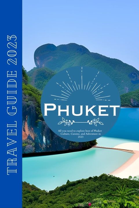 Phuket Travel Guide 2023(Kobo/電子書)