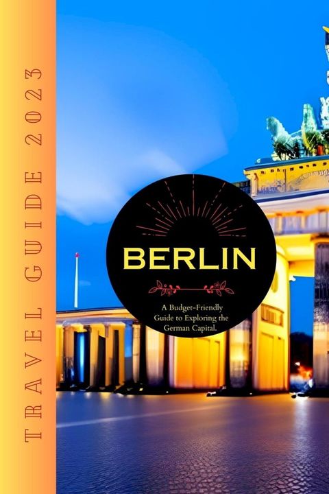 Berlin Travel Guide 2023(Kobo/電子書)