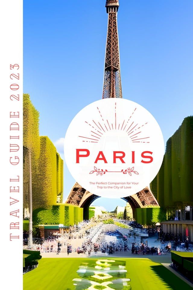  Paris Travel Guide 2023(Kobo/電子書)