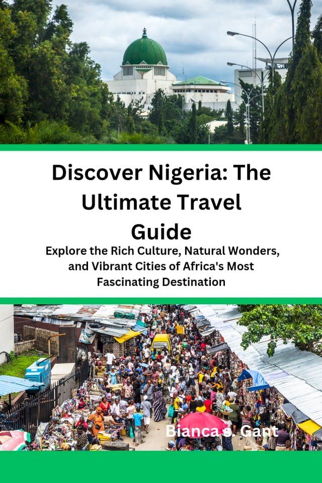  Discover Nigeria: The Ultimate Travel Guide(Kobo/電子書)