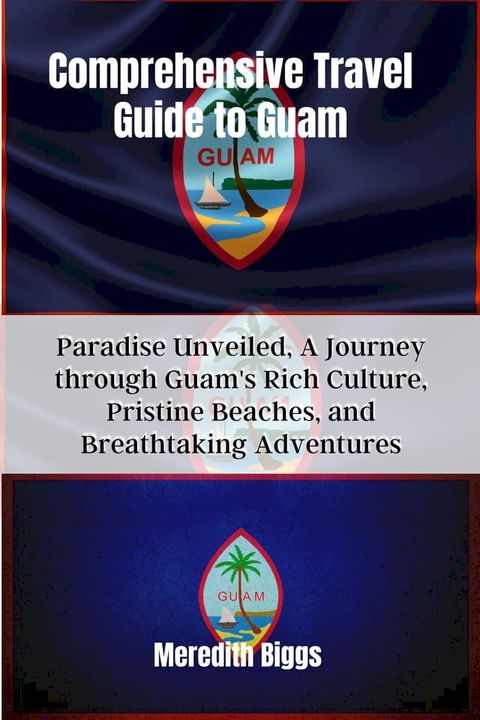 Comprehensive Travel Guide to Guam(Kobo/電子書)