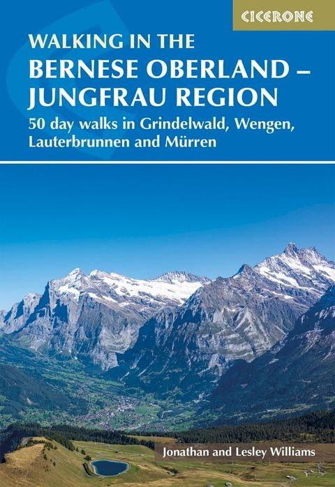 Walking in the Bernese Oberland - Jungfrau region(Kobo/電子書)