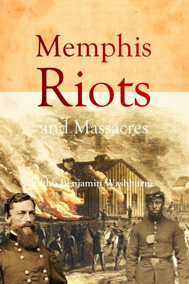  Memphis Riots and Massacres(Kobo/電子書)