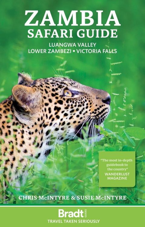 Zambia Safari Guide : Luangwa Valley . Lower Zambezi . Victoria Falls(Kobo/電子書)