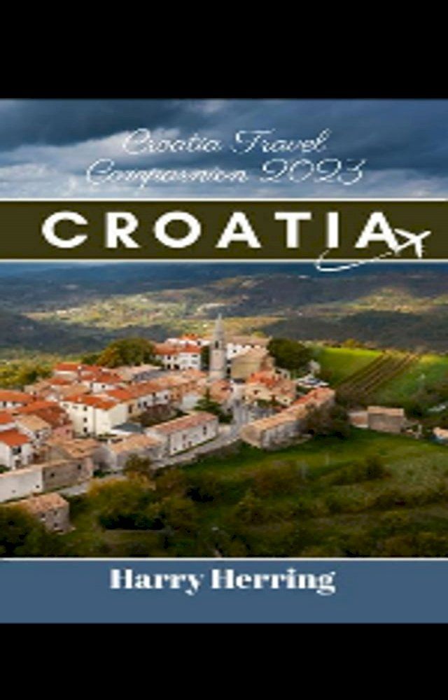  Croatia travel Companion 2023(Kobo/電子書)