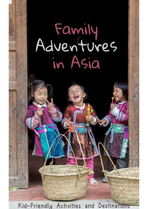 Family Adventures in Asia(Kobo/電子書)