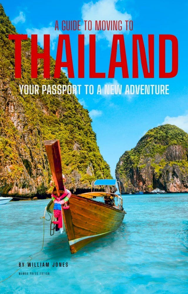  A Guide to Moving to Thailand(Kobo/電子書)