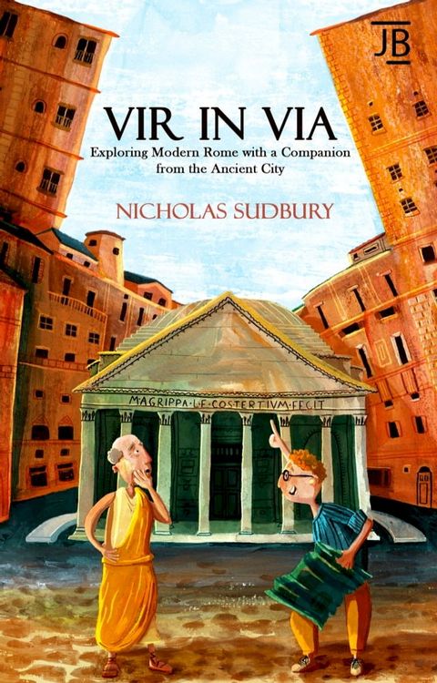 Vir in Via: Exploring Modern Rome with a Companion from the Ancient City(Kobo/電子書)