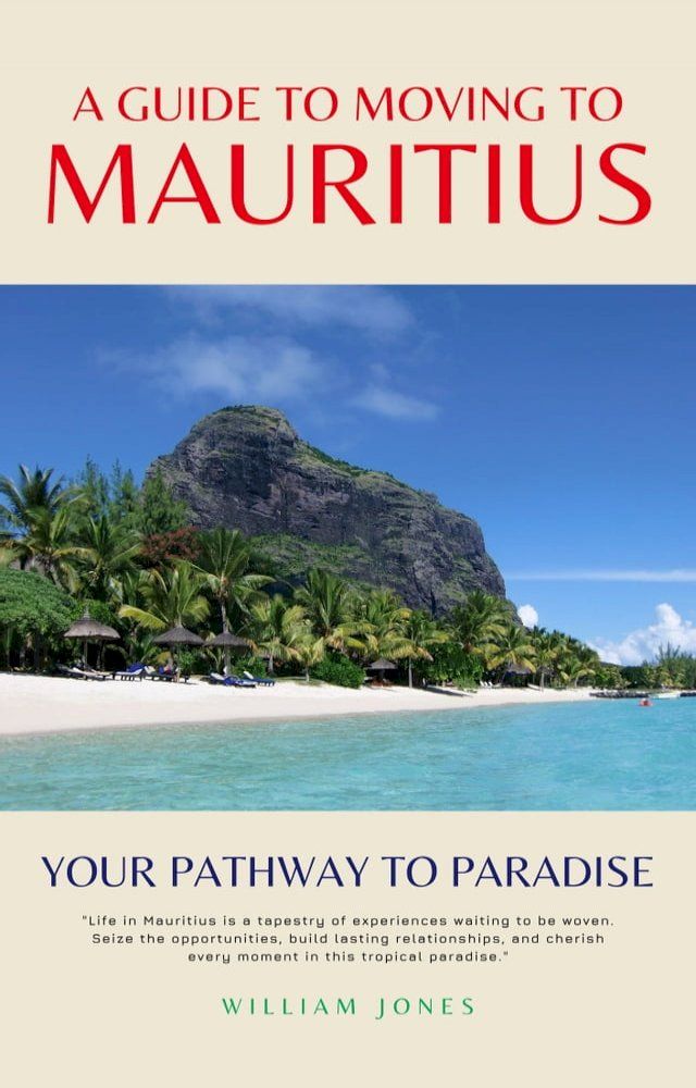  A Guide to Moving to Mauritius(Kobo/電子書)