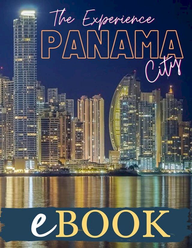  The Experience Panama City eBook(Kobo/電子書)