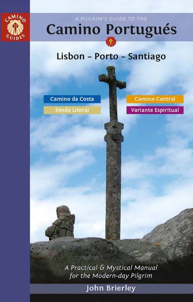  A Pilgrim's Guide to the Camino Portugués Lisbon - Porto - Santiago(Kobo/電子書)