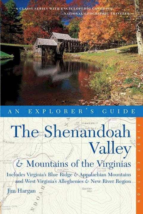 Explorer's Guide The Shenandoah Valley & Mountains of the Virginias: Includes Virginia's Blue Ridge and Appalachian Mountains & West Virginia's Alleghenies & New River Region(Kobo/電子書)