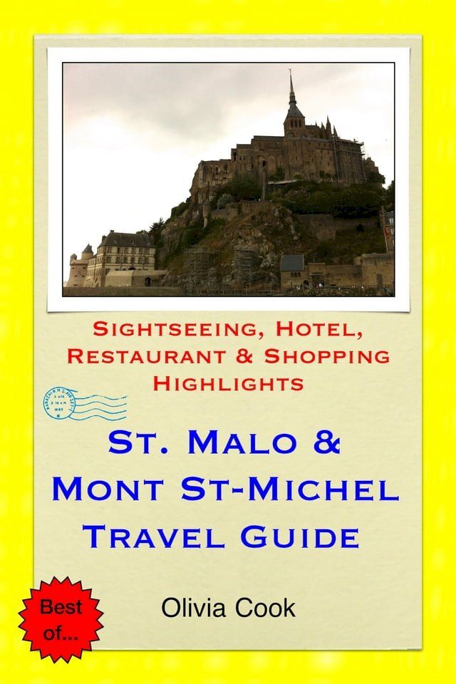  Saint Malo & Mont St-Michel Travel Guide - Sightseeing, Hotel, Restaurant & Shopping Highlights (Illustrated)(Kobo/電子書)