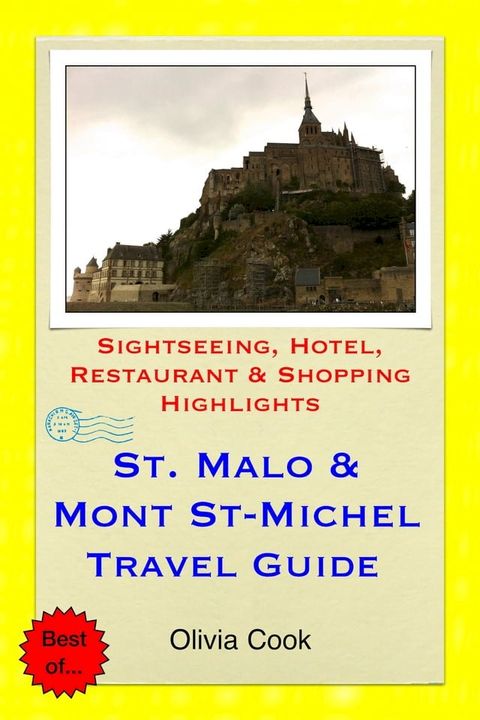 Saint Malo & Mont St-Michel Travel Guide - Sightseeing, Hotel, Restaurant & Shopping Highlights (Illustrated)(Kobo/電子書)