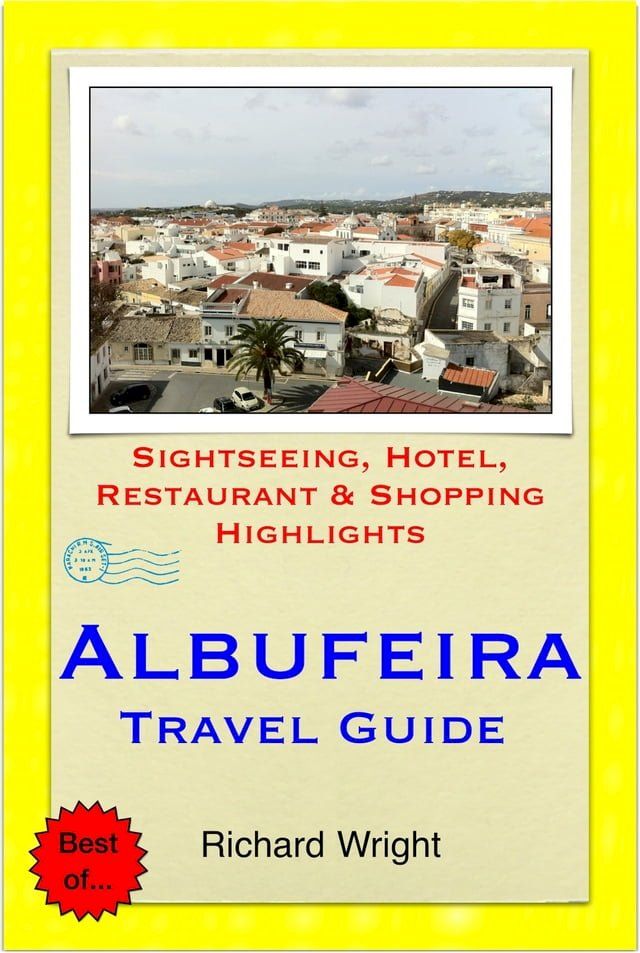  Albufeira (Algarve), Portugal Travel Guide - Sightseeing, Hotel, Restaurant & Shopping Highlights (Illustrated)(Kobo/電子書)