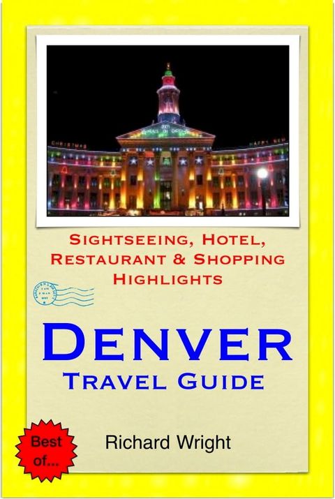 Denver, Colorado Travel Guide - Sightseeing, Hotel, Restaurant & Shopping Highlights (Illustrated)(Kobo/電子書)