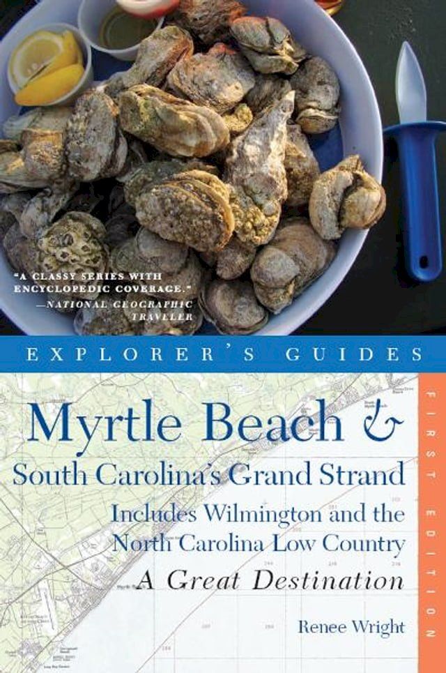  Explorer's Guide Myrtle Beach & South Carolina's Grand Strand: A Great Destination: Includes Wilmington and the North Carolina Low Country (Explorer's Great Destinations)(Kobo/電子書)