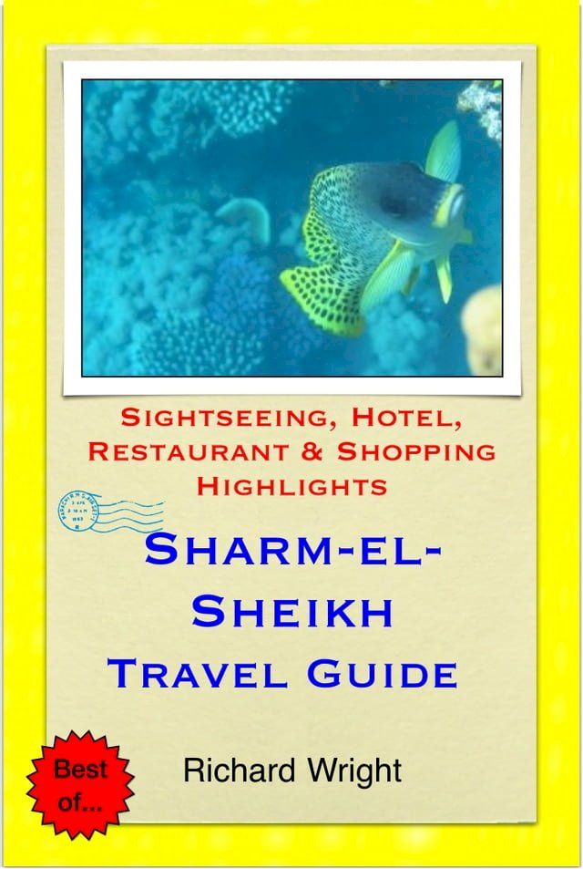  Sharm-El-Sheikh, Egypt Travel Guide - Sightseeing, Hotel, Restaurant & Shopping Highlights (Illustrated)(Kobo/電子書)