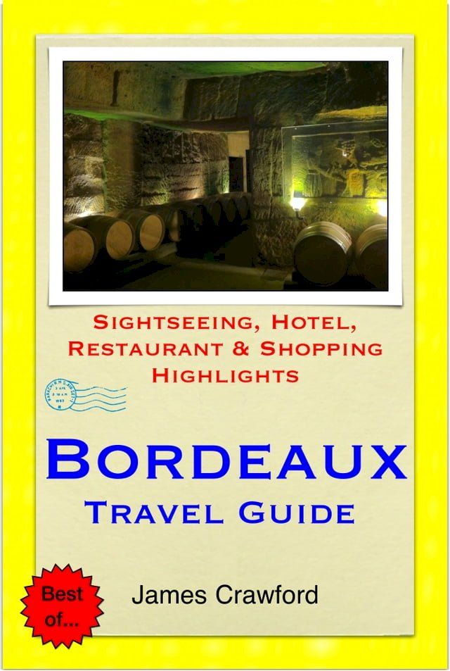  Bordeaux & The Wine Region, France Travel Guide - Sightseeing, Hotel, Restaurant & Shopping Highlights(Kobo/電子書)