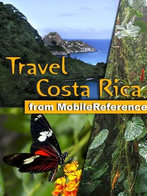 Travel Costa Rica: Illustrated Guide, Phrasebook & Maps. Includes San Jos&eacute;, Cartago, Manuel Antonio National Park and more. (Mobi Travel)(Kobo/電子書)