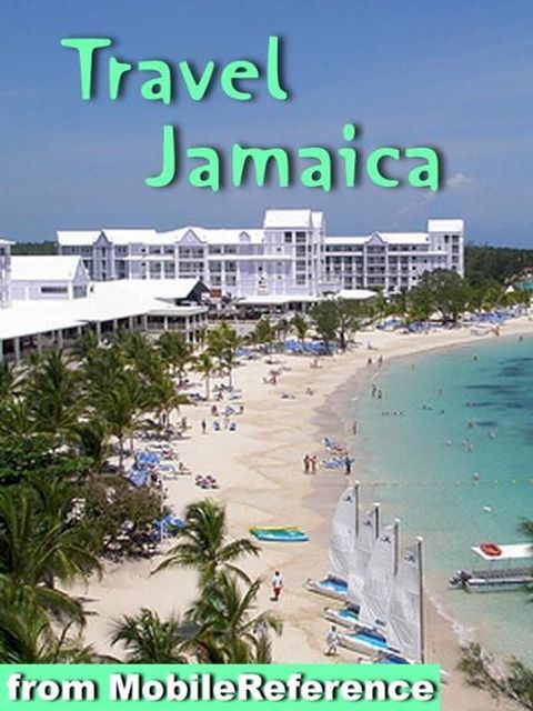 Travel Jamaica: Illustrated Guide and Maps. Includes Kingston, Ocho Rios, Negril, Port Antonio and more. (Mobi Travel)(Kobo/電子書)