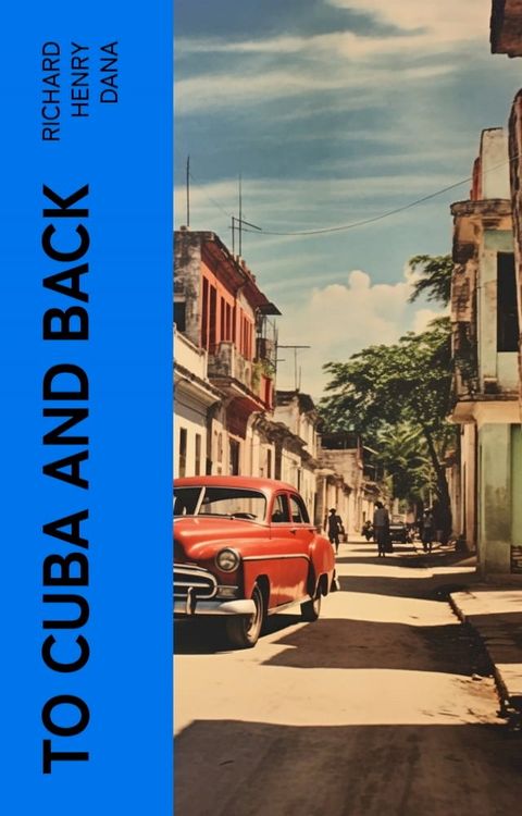 To Cuba and Back(Kobo/電子書)