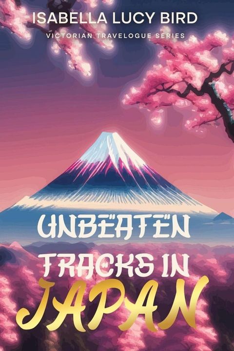 Unbeaten Tracks in Japan(Kobo/電子書)