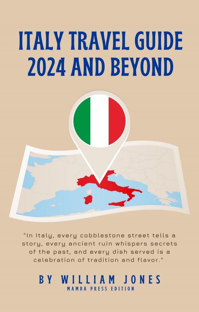  Italy Travel Guide 2024 and Beyond(Kobo/電子書)