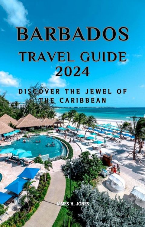 Barbados Travel Guide 2024(Kobo/電子書)