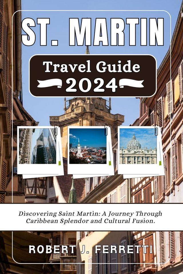  St. Martin Travel Guide 2024(Kobo/電子書)