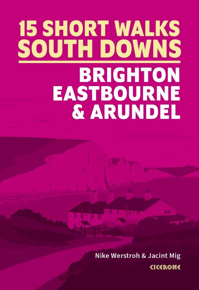  Short Walks in the South Downs: Brighton, Eastbourne and Arundel(Kobo/電子書)