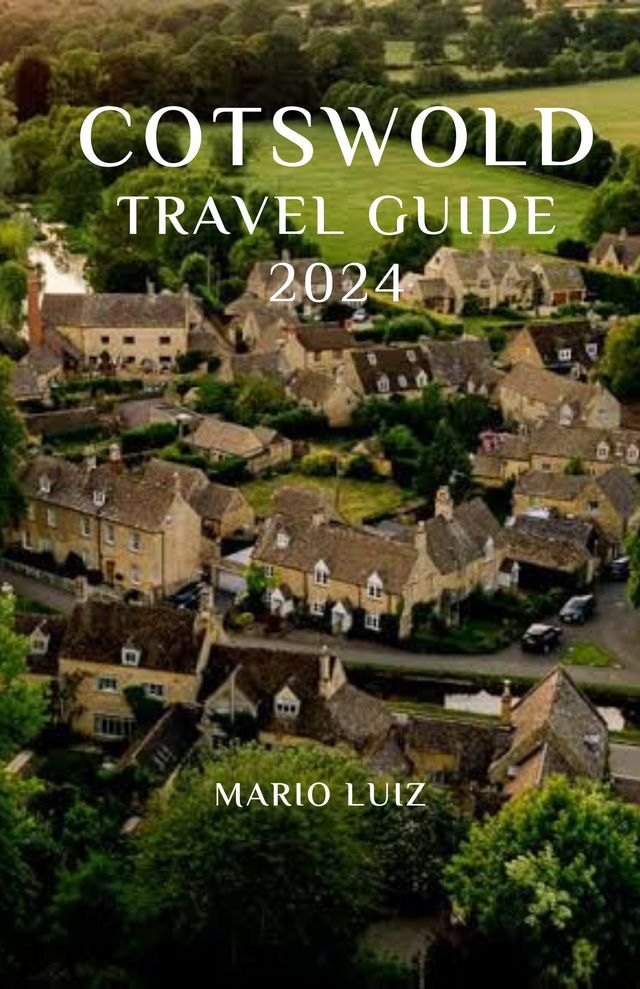  Cotswold Travel Guide 2024(Kobo/電子書)