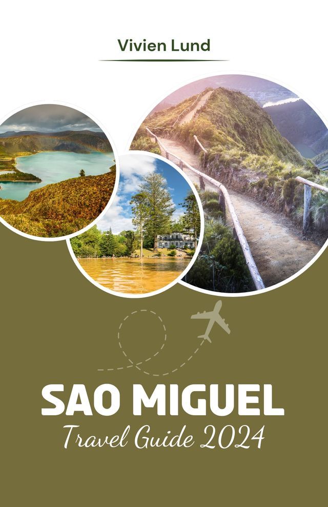  Sao Miguel Travel Guide 2024(Kobo/電子書)